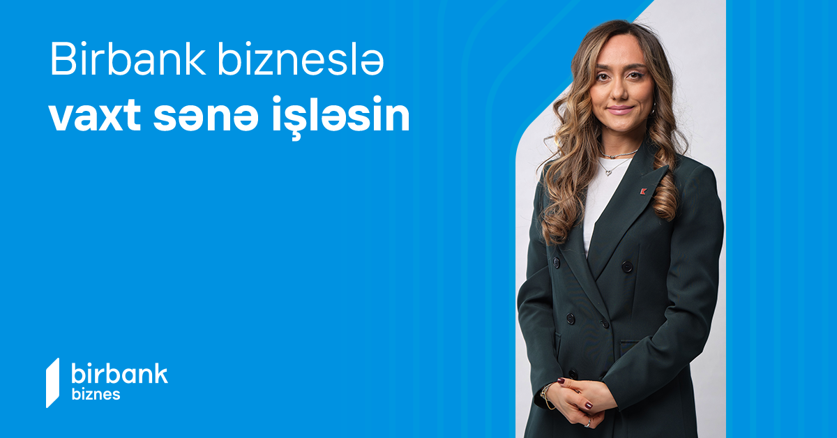 Birbank Biznes-lə vaxt sənə işləsin - Müsahibə