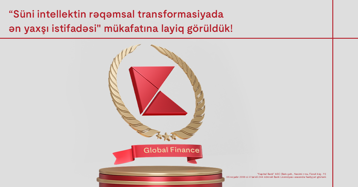 “Global Finance” Kapital Bank-ı “Süni intellektin rəqəmsal transformasiyada ən yaxşı istifadəsi” mükafatına layiq görüb