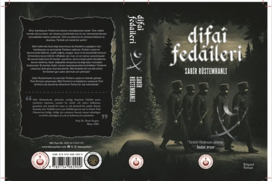 Sabir Rüstəmxanlının “Difai fədailəri” romanı Türkiyədə təkrar çap olundu