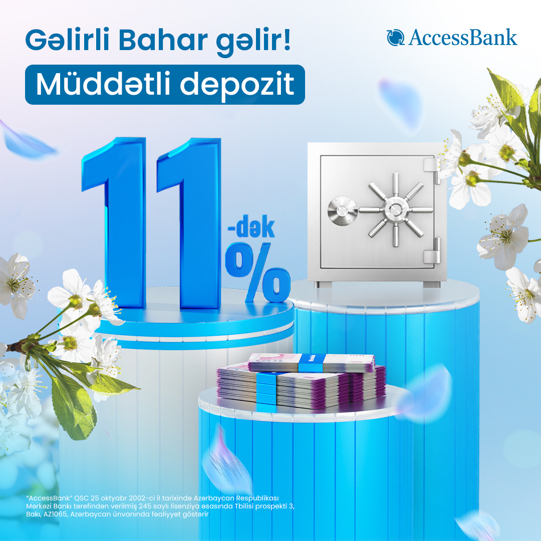 AccessBank-dan sərfəli 11%-lik “Gəlirli bahar gəlir” depozit kampaniyası