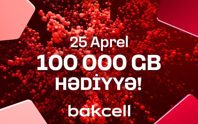 Bakcell, 25 Apreldə 100 000 GB kütləvi hədiyyə paylayır!