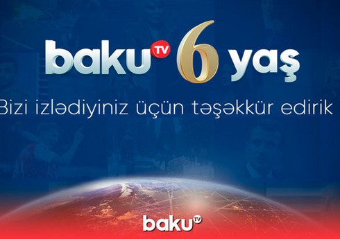 Baku TV-nin altı yaşı tamam olur